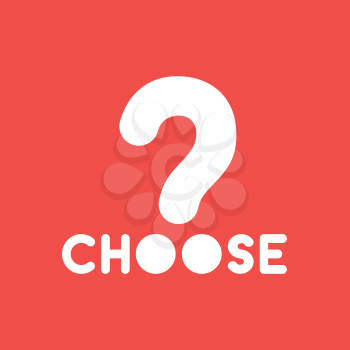 Flat vector icon concept of choose word with question mark on red background.