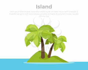 Topic island banner. Summer vacation in exotic countries concept. Leisure on seacoast illustration for ad, web design. Tiny deserted green island in ocean with palm trees. On white background.