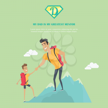 My dad is greatest mentor vector banner. Flat design. Man climbing mountain with his son. Physical activity, travel and tourism with father. Dad day celebrating. Family values and relationships.  