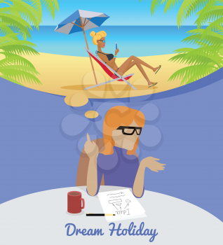 Dream Holiday. Woman sitting on chair dreaming about rest. Girl on beach in her dreams. Women at work. Endless work seven days a week. Working moments. Part of series of work at the office. Vector
