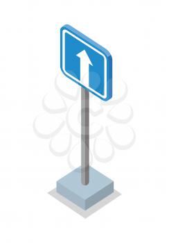 One way traffic road sign. White arrow on blue traffic sign. Road sign on base. Standing is prohibited. City isometric object in flat. Drive safety. Isolated vector illustration on white background