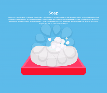 Soap illustration. Human basic hygiene conceptual illustration. Flat style design. Soap covered foam on soapbox vector for skin care products ad, cosmetics companies, web pages design.