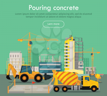 Pouring concrete conceptual web banner. Concrete mixing truck and loader on building site, buildings and cranes on background flat vector illustration. For construction company landing page design