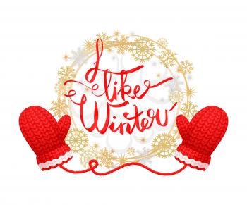 I like winter poster with wreath made of snowflakes, knitted gloves in red and white color. Woolen mittens realistic outfit gauntlet, warm wintertime accessory