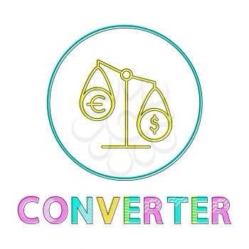  onverter sign tipped scales depiction for currency. Dollar and euro exchange symbol. Small round framed icon in minimalistic lineout style on white tint.