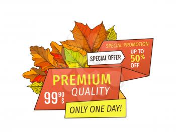 Premium quality special offer only one day super half price discount 99.90 dollars. Autumn sale label with maple leaves, fall foliage on tag emblem