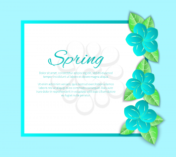 Spring season poster with text sample and frame vector. Blossom and foliage flourishing, decoration natural bloom floral elements with petals foliage