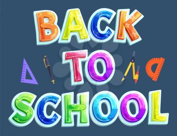 Back to school poster expecting school time for promotion and greeting. Cartoonish caption surrounded by supplies including ruler, pen and divider.
