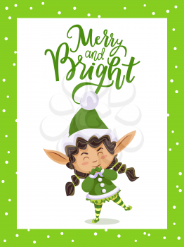 Merry and bright christmas and happy new year. Character in green costume greet people with holiday. Xmas greeting postcard with happy elf and designed caption. Vector illustration in flat style