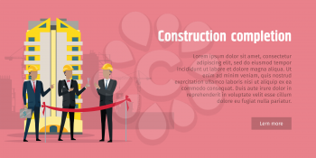 Construction completion. Building design web banner. Finish of house building. Since planning till putting into operation of house in flat style. Happy investors cut red ribbon. Vector illustration
