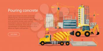 Process of pouring concrete web banner. Modern Building. Vector poster construction and concreting. Buildings, cranes, excavator, concrete mixer, tractor illustration. Architecture template.
