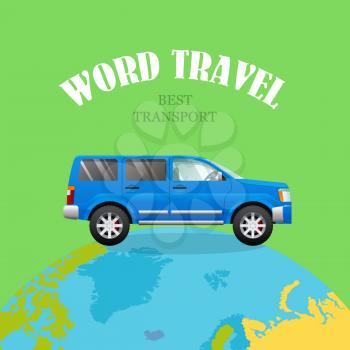 World travel. Best Transport. Blue car on planet. Green background. Travelling by four-wheeled vehicle around world. Speed jeep driving across Earth. Easy journey. Continental tourism by auto. Vector