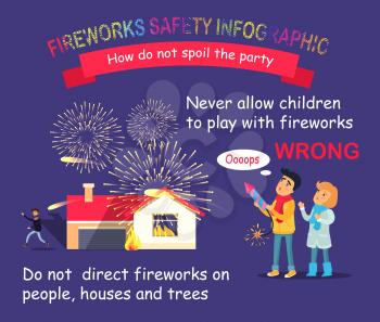 Fireworks safety vector infographic. How do not spoil the party. Improper usage of pyrotechnics. Illustration of children playing, wrong using of rocket and man getting away from burning house.