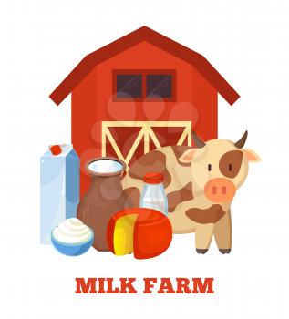 Milk farm poster and cow. Dairy products in containers, glass bottle clay pot and bowl. Cheese and curd production farming results vector illustration