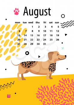 August calendar for 2018 year with funny dachshund that has black spots on fur vector illustration. Zodiac symbol on poster with dates of month.
