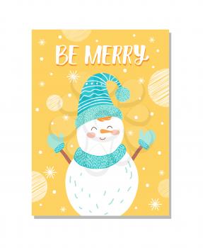 Be merry poster made up of image of snowman wearing hat gloves and scarf of one color and icons of snowflakes and dots isolated on vector illustration.