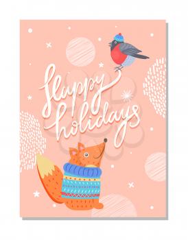 Happy holidays greeting card with squirrel in warm sweater and bullfinch in knitted hat on background of snowflakes vector illustration poster with text