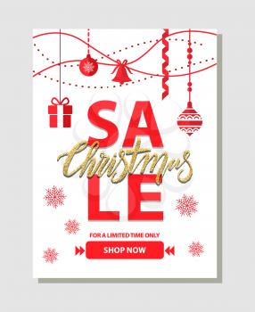 Christmas sale, shop now, for a limited time only, poster with headline placed in centerpiece and icons of present, ball and bell vector illustration