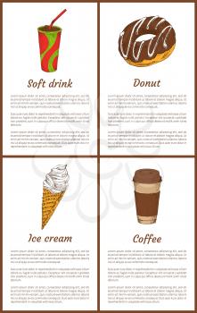 Soft drink and donut posters set with text sample. Ice-cream for refreshment in summer, coffee poured in paper cup. Beverages vector illustration