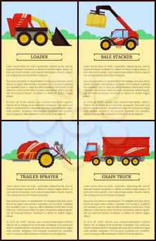 Loader and trailed sprayer posters. Baler bale stacker compression hay, dry grass and grain truck with trailer and harvest. Harvester machine vector