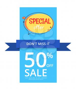 Special offer don't miss it sale advertisement 50 off promotional poster with half price reduction vector decorated by blue ribbon, advert banner