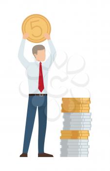 Businessman standing with big coin raised in his hands, person wearing suit and tie, pile of money beside vector illustration isolated on white