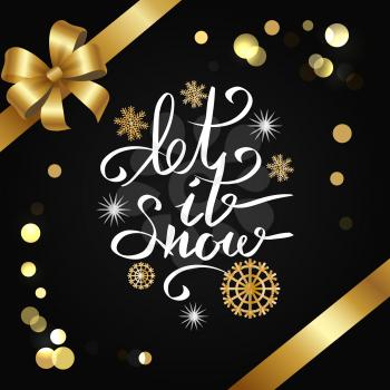 Let it snow inscription on black background with glittering golden sparkles, snowflakes and splashes of gold with ribbons in corner and bow