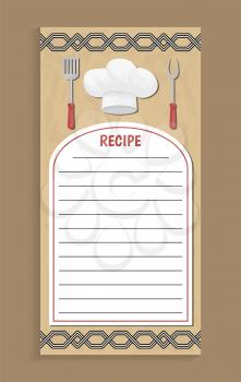 Recipe cook book page of notebook with lines for writing. Chef hat and cutlery, fork and knife tableware with decorative ornaments on sides vector
