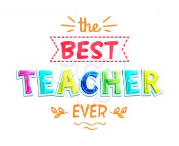 Best teacher ever white poster with text in dotted frame. Foliage decorative leaves and lines celebrational inscription. Greetings to tutor vector