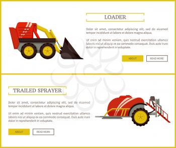 Loader and trailed sprayer with reservoir for liquid. Machinery for farming agriculture, set of posters with text. Farm mechanisms and devices vector