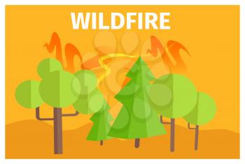 Wildfire warning ecology themed poster with cartoon green trees and spruces surrounded by orange flame vector illustration.