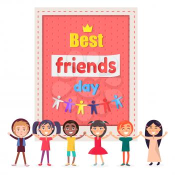 Best friends day poster and cheerful children of various nationalities who stand and hold each other hands in front of it vector illustration.