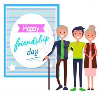 Happy friendship day colorful vector greeting card with three young and aged friends standing with smiles nearby on white
