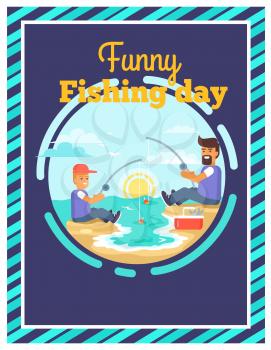 Funny fishing day template poster of sitting father and son near river keeping fish-rods at sunrise graphic vector colorful illustration
