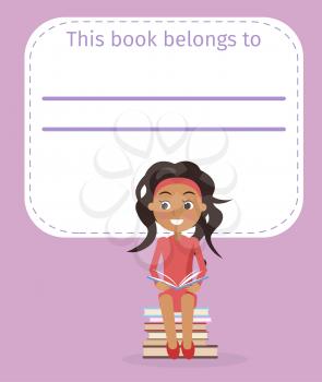 This book belongs to... Purple books cover with place for owner name and little girl who sits on pile of textbooks and read vector illustration