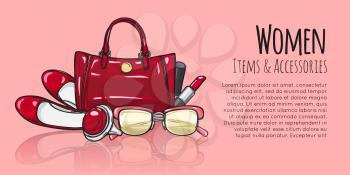 Women items and accessories. Illustration of red purse, lipstick, high-heeled shoes, sunglasses, ring with round precious ruddy stone. Fashionable female objects. Poster. Cartoon style. Vector
