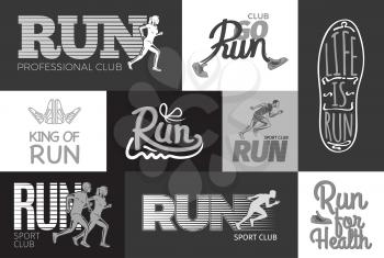 Professional club, life is run for health. King of run love sport fan. Get up and run. Set of colorless pictures vector black and white posters in flat style design with logos and motto slogans