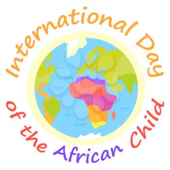 International Day of African Child holiday poster with Earth vector illustration and sign around isolated on white background.