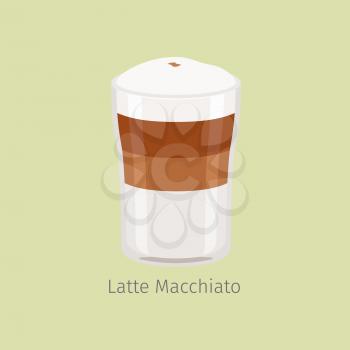 Glass cup with layered latte macchiato flat vector. Hot invigorating drink with caffeine. Espresso based coffee with steamed milk and froth illustration for coffee house and cafe menus design