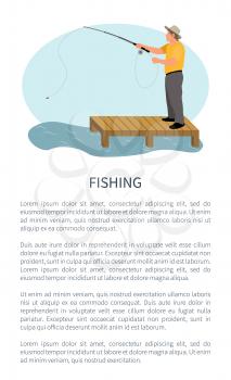 Fishing hobby vector poster with sport, fisherman standing on dock or pier with tackle in hands. Fisher with spinning angling on lake or river isolated.