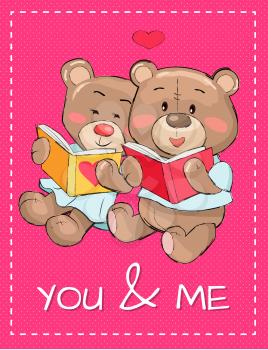 You and me teddy bears in love reading books heart sign vector of stuffed toy animals with pink cheeks isolated, Valentines Day poster greeting design