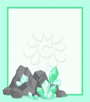 Frame with stones and emeralds vector illustration poster with crystals natural resources, geological materials, valuable diamonds isolated on white