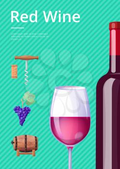 Red wine poster with bottle of delicious alcoholic drink, wineglass, cork and spin, purple bunch of grape and wooden barrel vector illustration banner