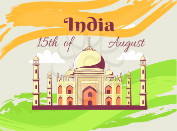 Independence Day of India on 15th of August poster with Taj Mahal. Vector illustration of white marble mausoleum jewel of Islamic architecture.