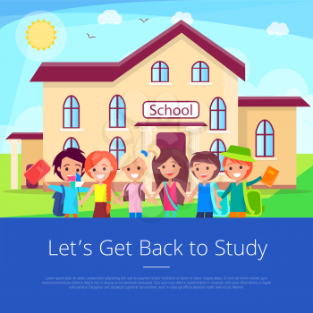 Let s get back to study cartoon poster with inscription. Vector Illustration of happy children holding hands in front of their three storey school
