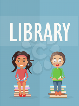 Library promotion poster with boy and girl who sit on book piles and reaad with cheerful faces isolated on blue background vector illustration.