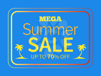 Mega summer sale up to 70 percent poster with text isolated on blue background. Silhouettes of palm trees in frame vector illustration