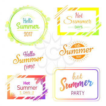 Hello hot summer days and parties bright stickers set. Colorful signs in italic font isolated vector illustrations on white background.