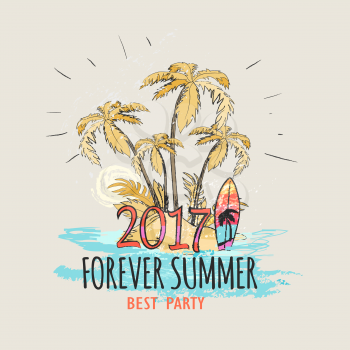 Forever summer 2017 template graphic poster with palm trees and surfing board on island. Summer best party outdoors in exotic country
