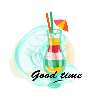 Good time vector, cocktail served with umbrella and straws. Water wave sea splashes, alcoholic beverage in cup, partying and summertime relaxation exotic style